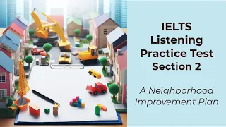 IELTS LISTENING PRACTICE TEST | SECTION 2 | A Neighborhood Improvement Plan