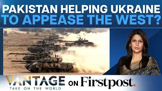 Pakistan Pledges Tanks to Ukraine: A Tactic to Appease The West? | Vantage with Palki Sharma