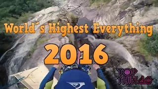 World's Highest Everything 2016