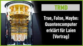 Quantencomputer: Funktionsweise und Geschwindigkeitsvorteile verständlich erklärt (Vortrag)