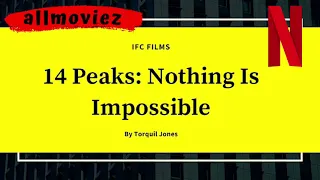 14 Peaks: Nothing is Impossible 2021 trailer | Netflix 14 Peaks: Nothing is Impossible About