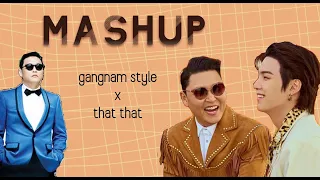 MASHUP ( PSY X SUGA ) | GANGNAM STYLE x THAT THAT