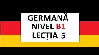 Invata Germana | Nivel B1 | Lectia 5 (din5)