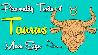 Personality Traits of the TAURUS Moon Sign