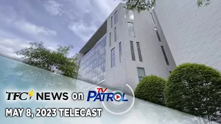 TFC News on TV Patrol | May 8, 2023