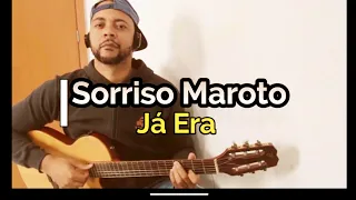 Sorriso Maroto - Já Era (CIFRA)