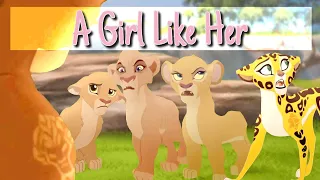 A Girl Like Her - [ Zuri, Tiifu, Fuli & Vitani ]