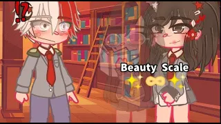 ✨Beauty Scale Meme✨ [] Gacha Trend [] BNHA/MHA []  🤍TodoMomo🖤 [] Bull!3d Yaomomo AU [] •Faxrii•