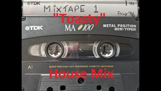 "Toasty" House Mix Part 1 - July 1996