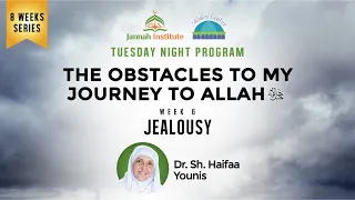 The Obstacles to My Journey to Allah ﷻ: Jealousy