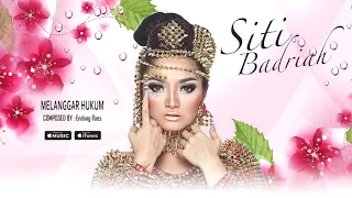 Siti Badriah - Melanggar Hukum (Official Video Lyrics) #lirik