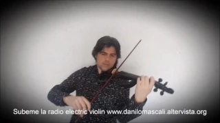 SUBEME LA RADIO electric violin | www.danilomascali.altervista.org