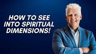 How to See Into Spiritual Dimensions! | Robert Henderson