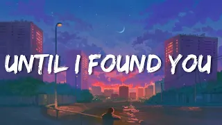 Until I Found You - Stephen Sanchez (Lyrics) | Lewis Capaldi, Ellie Goulding, Ali Gatie,.... (Mix)