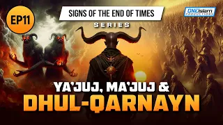 Ya'juj, Ma'juj & Dhul-Qarnayn | Ep 11 | Signs of the End of Times Series