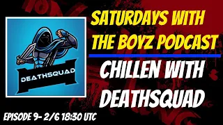 Saturday W/ the Boyz Podcast - Chillen With Deathsquad - Rise of Kingdoms