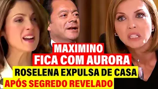 Um Refúgio Para o Amor; Maximino Descobre que Aurora está viva e expulsa Roselena da Mansão!