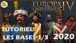 [FR] Tutoriel Europa Universalis IV : LES BASES : 2020 : Pour bien comprendre le jeu Partie 1/3