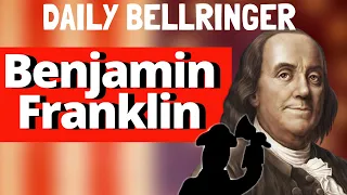Who was Benjamin Franklin | DAILY BELLRINGER