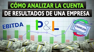 Cómo leer la Cuenta de Resultados (P&L) 💸 de una Empresa - Qué es el EBITDA, CashFlow, PER, ....