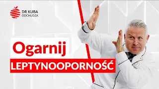 Leptynooporność — dr Kuba odchudza