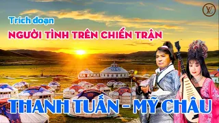 TRÍCH ĐOẠN NGƯỜI TÌNH TRÊN CHIẾN TRẬN - THANH TUẤN, MỸ CHÂU