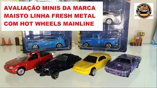 Avaliação de Miniaturas Marca Maisto Linha Fresh Metal 2021