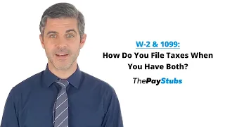 W-2 and 1099: How Do You File Taxes When You Have Both?