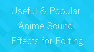 Useful & Popular Anime Sound Effects for Editing