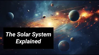 The Solar System | Explained