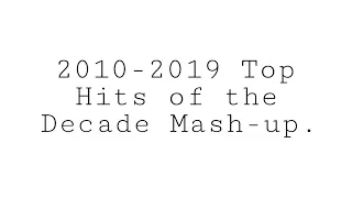 2010-2019 Top Hits of the Decade Mash-up.