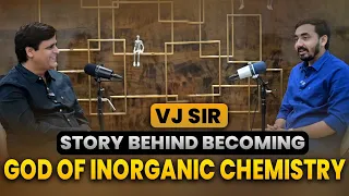 VJ Sir - Story Behind Becoming God of Inorganic Chemistry 🧪 #podcast 🎙️