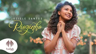 Joziele Santos | Riozinho [Clipe Oficial]