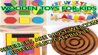 Wooden educational and toys for kids | resellers are most welcome