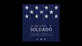 Notturno - "Soldado" (Rap Motivacional) (Biografia Willams Carioca)