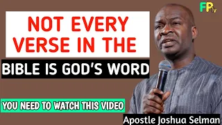 NOT EVERY VERSE IN THE BIBLE IS GOD'S WORD _ APOSTLE JOSHUA SELMAN 2022