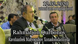 Ustozim Rahmatjon Qurbonov Umri so'ngidagi ijrolari xonadonimizda quvonchli kunimizda