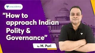 How to Approach Indian Polity & Governance | By M Puri | Unacademy IAS Delhi