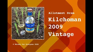 Kilchoman 2009 Vintage / Allotment Dram