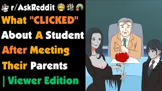 What "CLICKED" About A Student After Meeting Their Parents | Viewer Edition