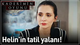 Kaderimin Oyunu 25. Bölüm - Helin'in Tatil Yalanı!