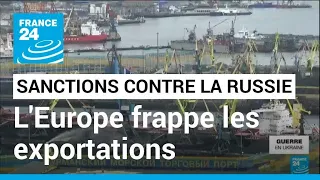 Guerre en Ukraine : nouveau train de sanctions qui frappe les exportations énergétiques russes