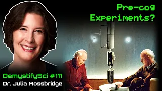 Precognition & Consciousness First Cosmology - Dr. Julia Mossbridge, Institute of Noetic Sciences