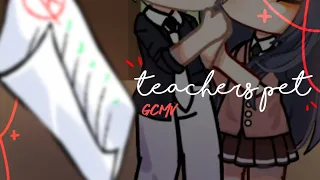 •Teacher's Pet• || GCMV || by -•MIIRA-