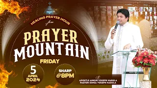 LIVE HEALING PRAYER HOUR FROM PRAYER MOUNTAIN (05-04-2024) || Ankur Narula Ministries