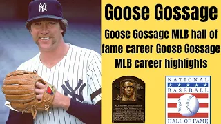 Goose Gossage MLB hall of fame career | Goose Gossage MLB career highlights