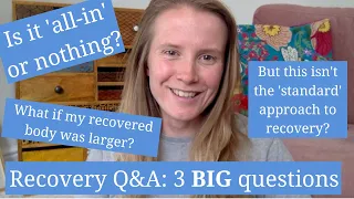 Recovery Q&A // All-in or nothing? Larger body? Not the standard approach to recovery?