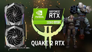 GeForce RTX 2060 Super - QUAKE 2 RTX (1080p/~40fps) | MAX SETTINGS