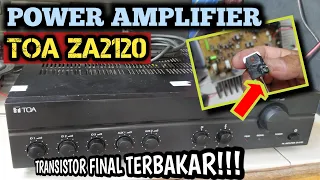 Power Amplifier ToA ZA2120 Transistor Final Terbakar Semua!!!