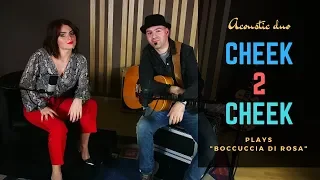 Boccuccia Di Rosa | Johnny Dorelli (cover) | by CHEEK2CHEEK Acoustic Duo